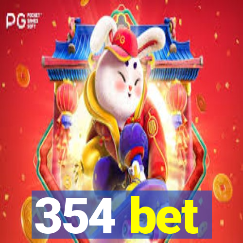 354 bet